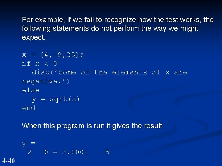 For example, if we fail to recognize how the test works, the following statements