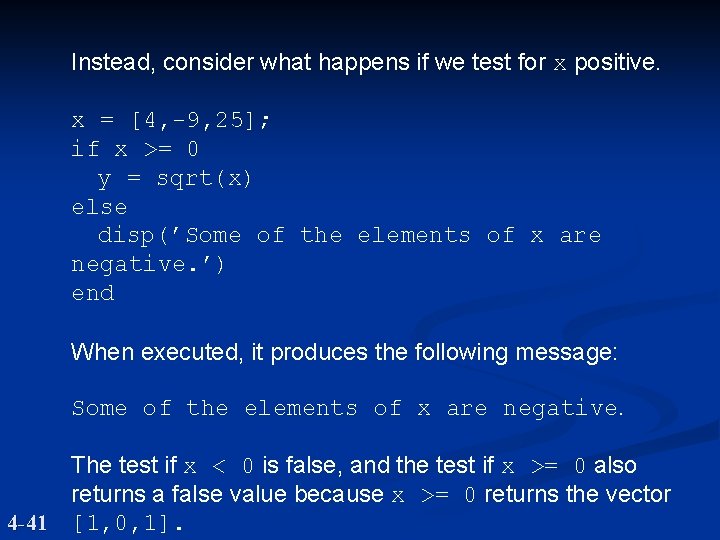 Instead, consider what happens if we test for x positive. x = [4, -9,