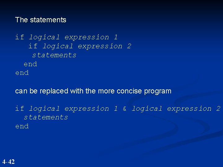 The statements if logical expression 1 if logical expression 2 statements end can be