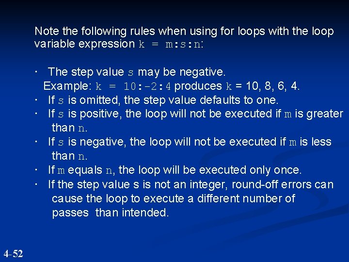 Note the following rules when using for loops with the loop variable expression k