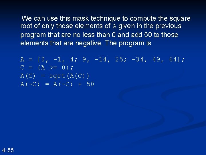 We can use this mask technique to compute the square root of only those