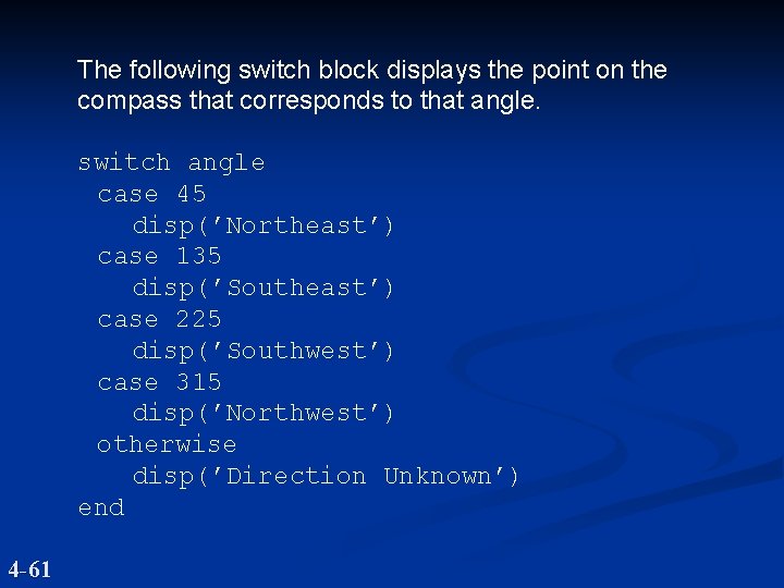 The following switch block displays the point on the compass that corresponds to that