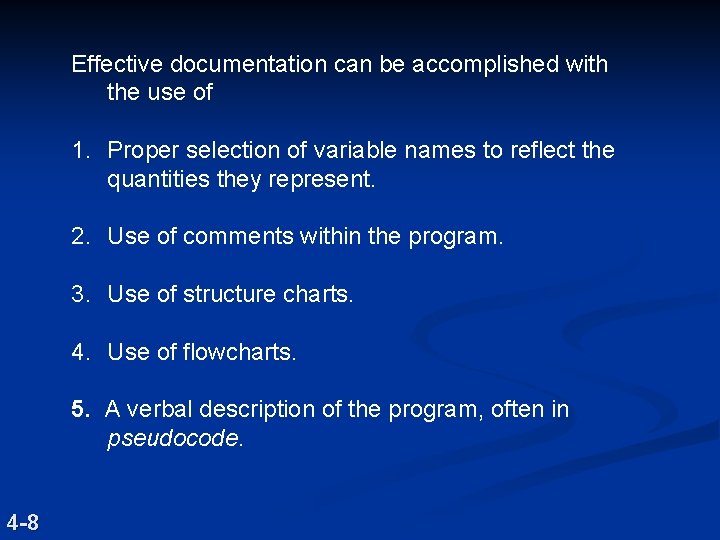 Effective documentation can be accomplished with the use of 1. Proper selection of variable