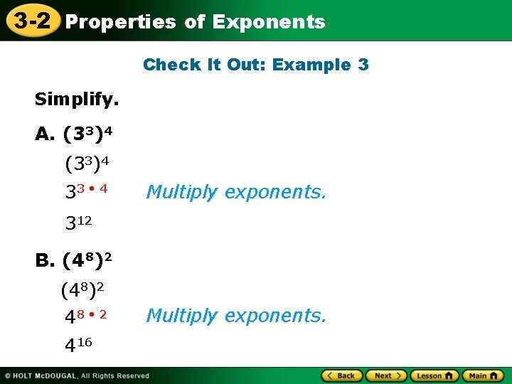 3 -2 Properties of Exponents Check It Out: Example 3 Simplify. A. (33)4 33