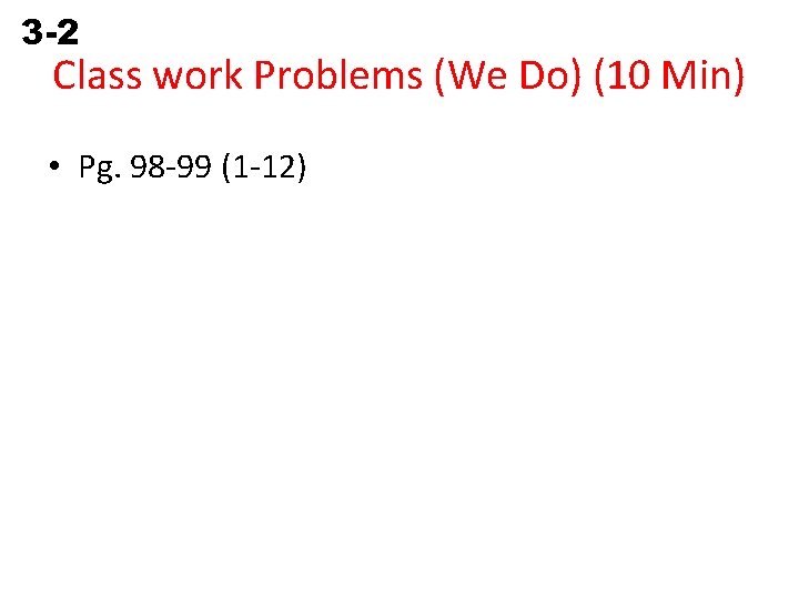 3 -2 Properties of Exponents Class work Problems (We Do) (10 Min) • Pg.