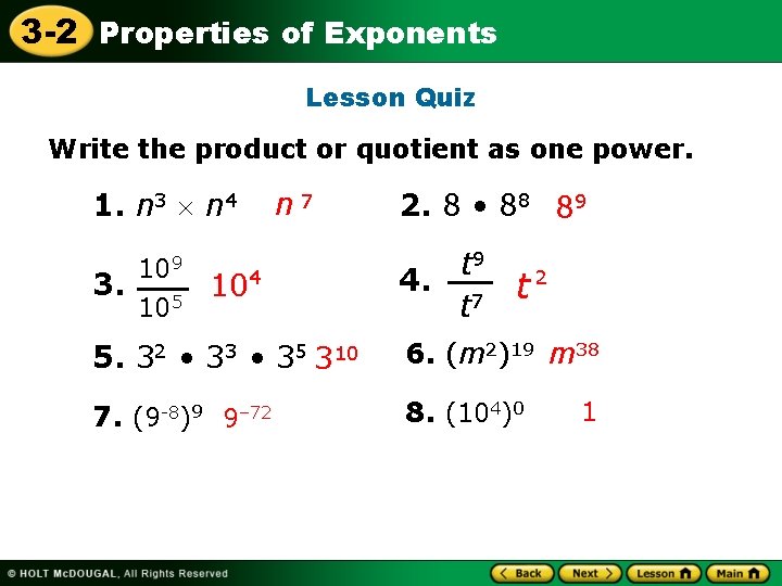 3 -2 Properties of Exponents Lesson Quiz Write the product or quotient as one