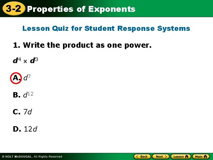 3 -2 Properties of Exponents Lesson Quiz for Student Response Systems 1. Write the