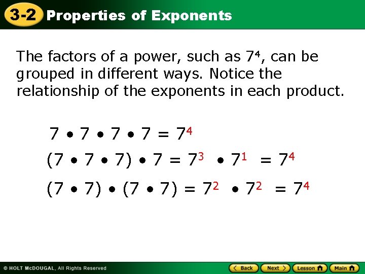 3 -2 Properties of Exponents The factors of a power, such as 74, can