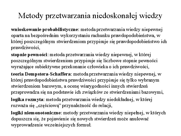 Metody przetwarzania niedoskonałej wiedzy wnioskowanie probabilistyczne: metoda przetwarzania wiedzy niepewnej oparta na bezpośrednim wykorzystaniu