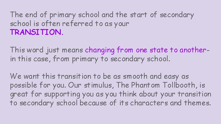 The end of primary school and the start of secondary school is often referred