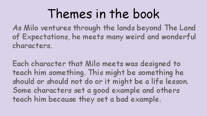 Themes in the book As Milo ventures through the lands beyond The Land of