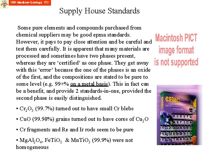 Supply House Standards Some pure elements and compounds purchased from chemical suppliers may be