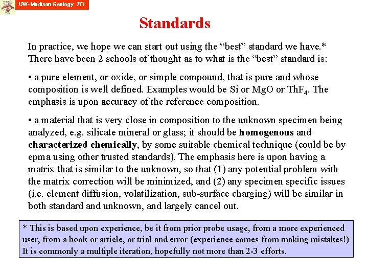 Standards In practice, we hope we can start out using the “best” standard we