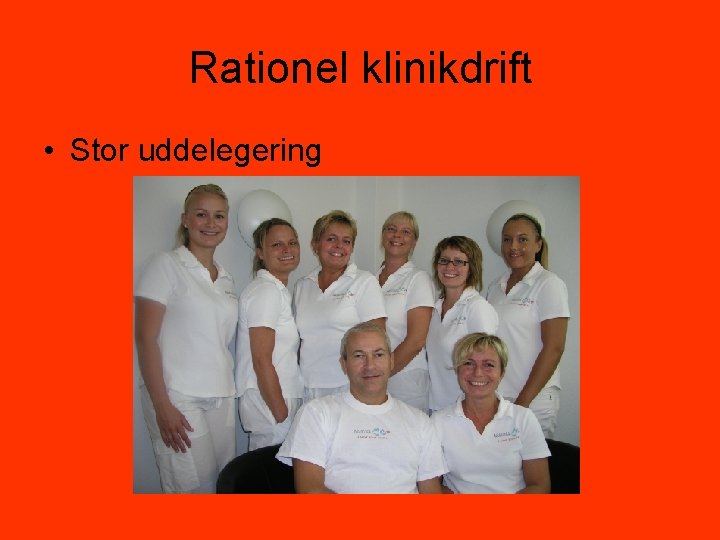 Rationel klinikdrift • Stor uddelegering 