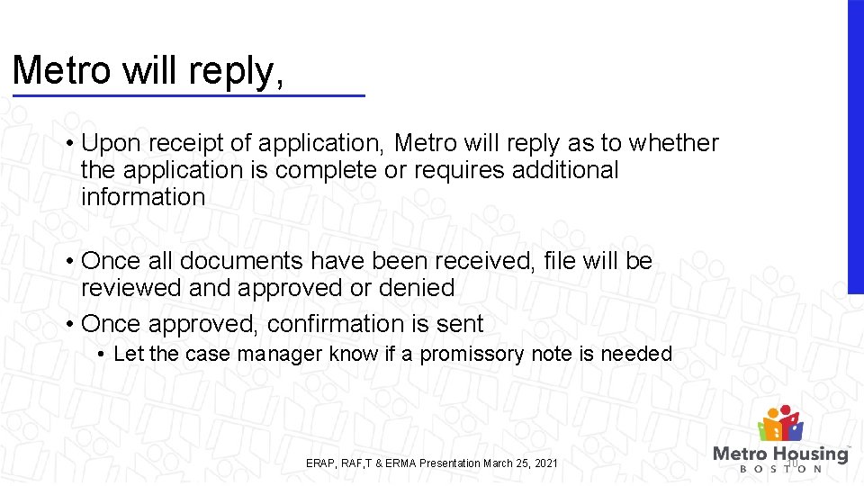 Metro will reply, • Upon receipt of application, Metro will reply as to whether