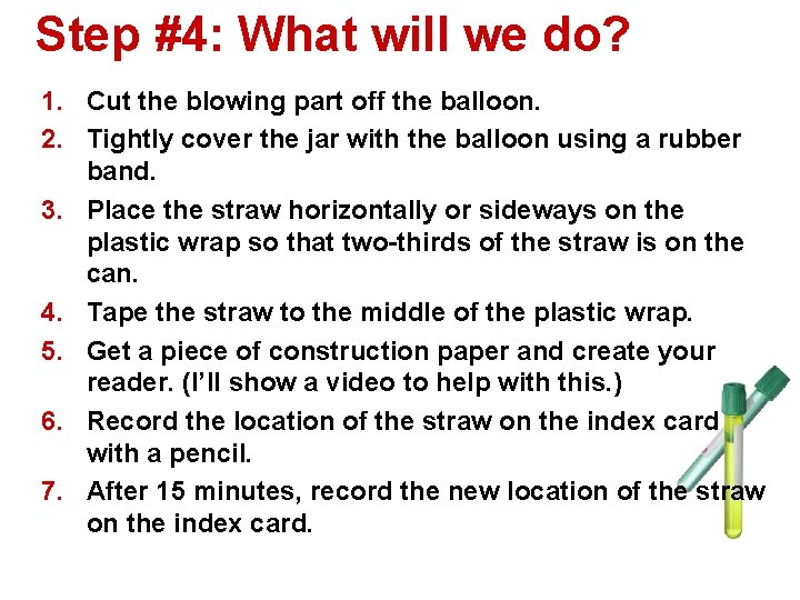 Step #4: What will we do? 1. Cut the blowing part off the balloon.
