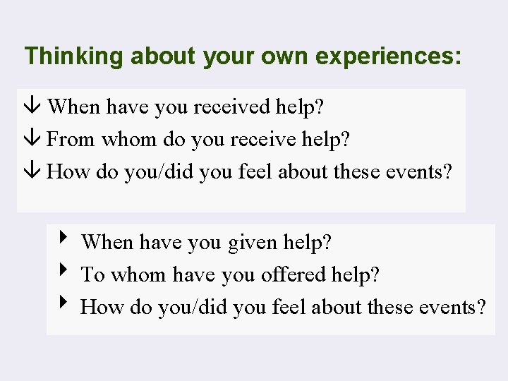 Thinking about your own experiences: â When have you received help? â From whom