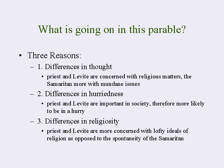 What is going on in this parable? • Three Reasons: – 1. Differences in
