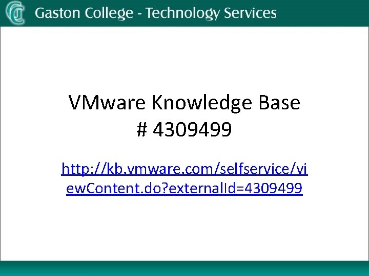 VMware Knowledge Base # 4309499 http: //kb. vmware. com/selfservice/vi ew. Content. do? external. Id=4309499