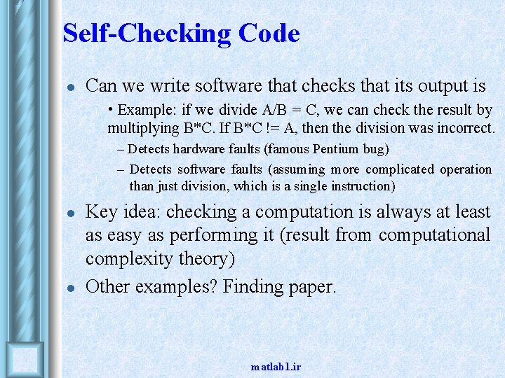Self-Checking Code l Can we write software that checks that its output is • Self-Checking Code l Can we write software that checks that its output is •