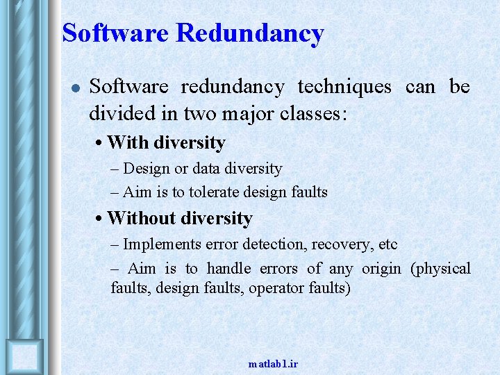 Software Redundancy l Software redundancy techniques can be divided in two major classes: • Software Redundancy l Software redundancy techniques can be divided in two major classes: •