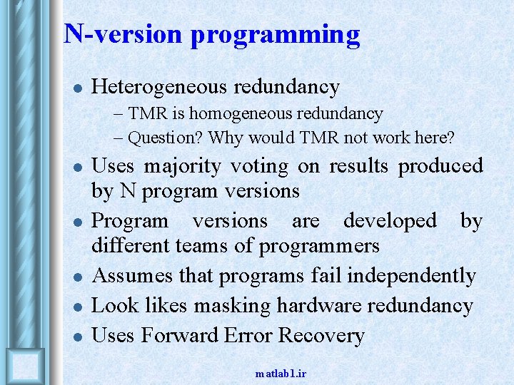 N-version programming l Heterogeneous redundancy • • l l l – TMR is homogeneous N-version programming l Heterogeneous redundancy • • l l l – TMR is homogeneous