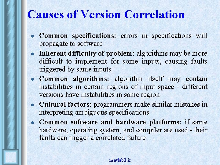 Causes of Version Correlation l l l Common specifications: errors in specifications will propagate Causes of Version Correlation l l l Common specifications: errors in specifications will propagate