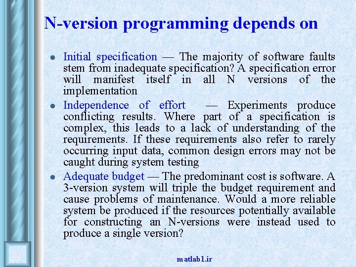N-version programming depends on l l l Initial specification — The majority of software N-version programming depends on l l l Initial specification — The majority of software