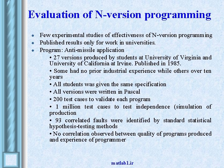 Evaluation of N-version programming l l l Few experimental studies of effectiveness of N-version Evaluation of N-version programming l l l Few experimental studies of effectiveness of N-version