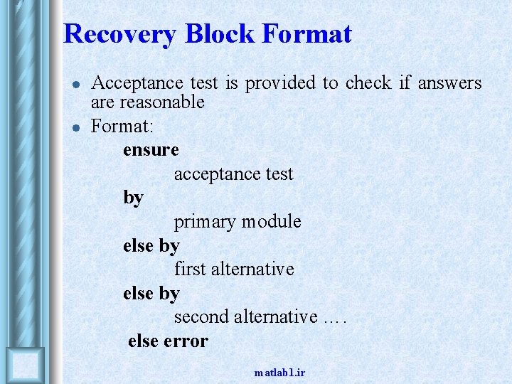 Recovery Block Format l l Acceptance test is provided to check if answers are Recovery Block Format l l Acceptance test is provided to check if answers are