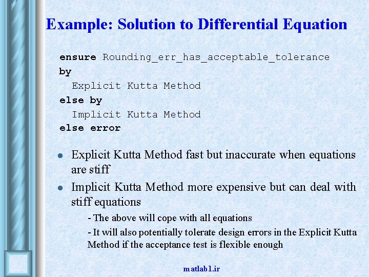 Example: Solution to Differential Equation ensure Rounding_err_has_acceptable_tolerance by Explicit Kutta Method else by Implicit Example: Solution to Differential Equation ensure Rounding_err_has_acceptable_tolerance by Explicit Kutta Method else by Implicit