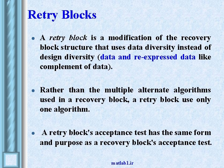 Retry Blocks l l l A retry block is a modification of the recovery Retry Blocks l l l A retry block is a modification of the recovery