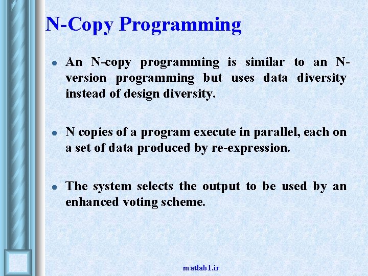 N-Copy Programming l l l An N-copy programming is similar to an Nversion programming N-Copy Programming l l l An N-copy programming is similar to an Nversion programming