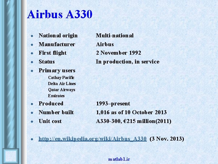 Airbus A 330 l l l National origin Manufacturer First flight Status Primary users Airbus A 330 l l l National origin Manufacturer First flight Status Primary users