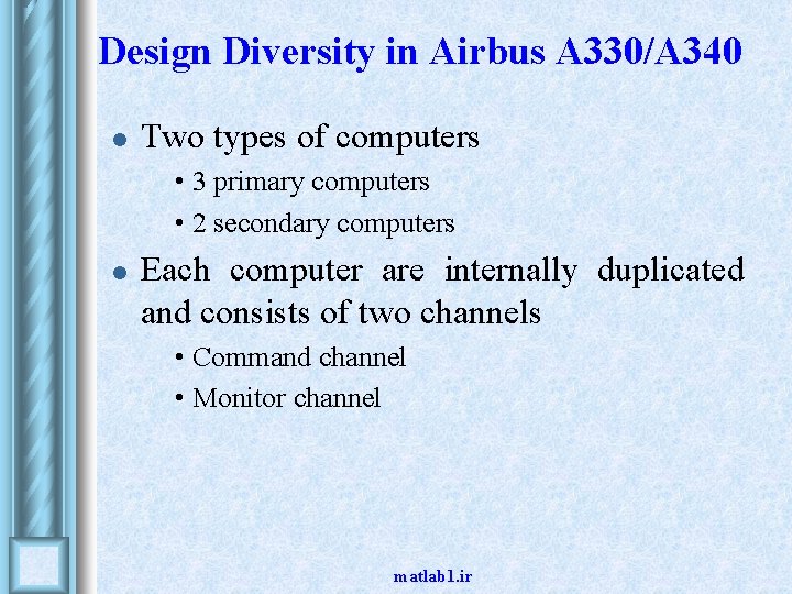 Design Diversity in Airbus A 330/A 340 l Two types of computers • • Design Diversity in Airbus A 330/A 340 l Two types of computers • •
