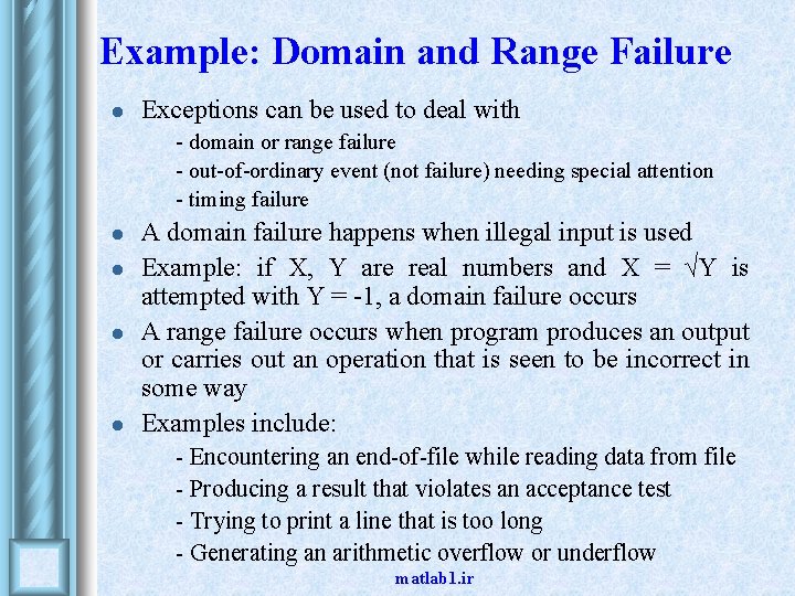 Example: Domain and Range Failure l Exceptions can be used to deal with • Example: Domain and Range Failure l Exceptions can be used to deal with •