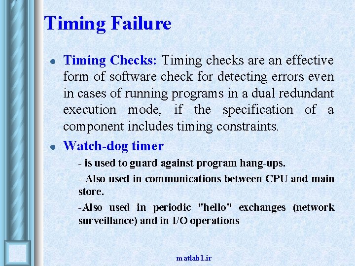 Timing Failure l l Timing Checks: Timing checks are an effective form of software Timing Failure l l Timing Checks: Timing checks are an effective form of software