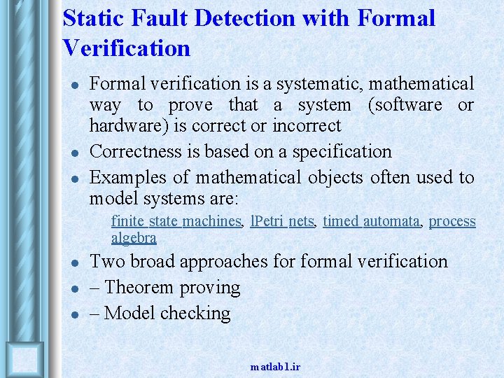 Static Fault Detection with Formal Verification l l l Formal verification is a systematic, Static Fault Detection with Formal Verification l l l Formal verification is a systematic,
