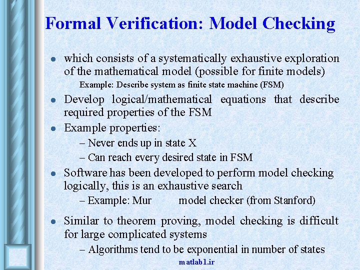 Formal Verification: Model Checking l which consists of a systematically exhaustive exploration of the Formal Verification: Model Checking l which consists of a systematically exhaustive exploration of the