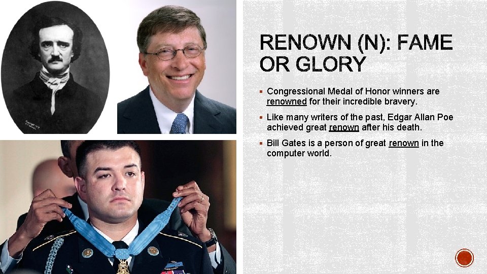 § Congressional Medal of Honor winners are renowned for their incredible bravery. § Like