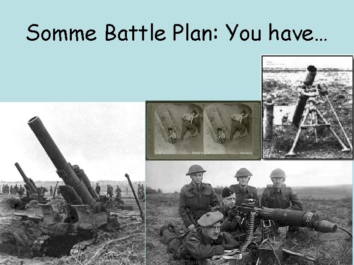 Somme Battle Plan: You have… 