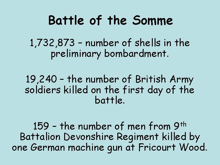 Battle of the Somme 1, 732, 873 – number of shells in the preliminary