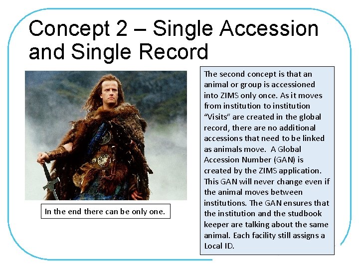 Concept 2 – Single Accession and Single Record In the end there can be