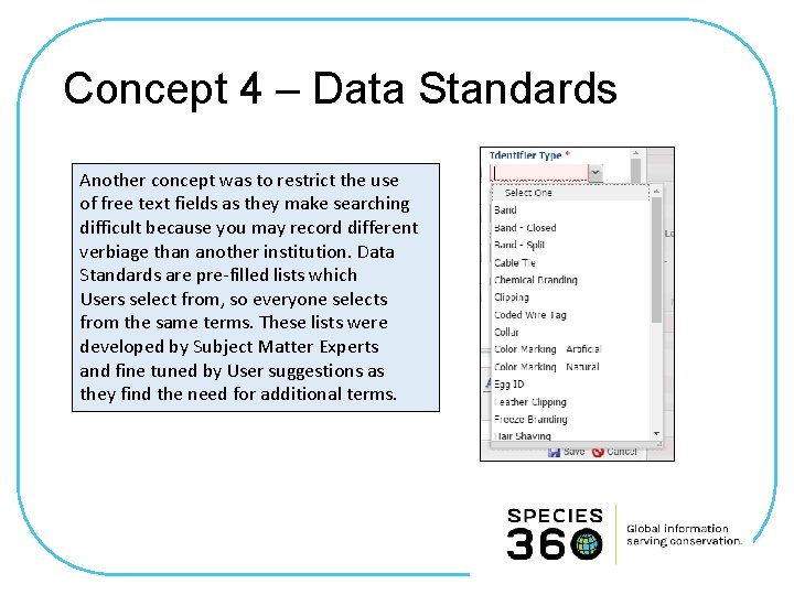 Concept 4 – Data Standards Another concept was to restrict the use of free