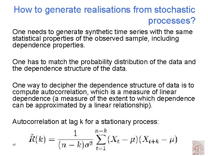 How to generate realisations from stochastic processes? One needs to generate synthetic time series