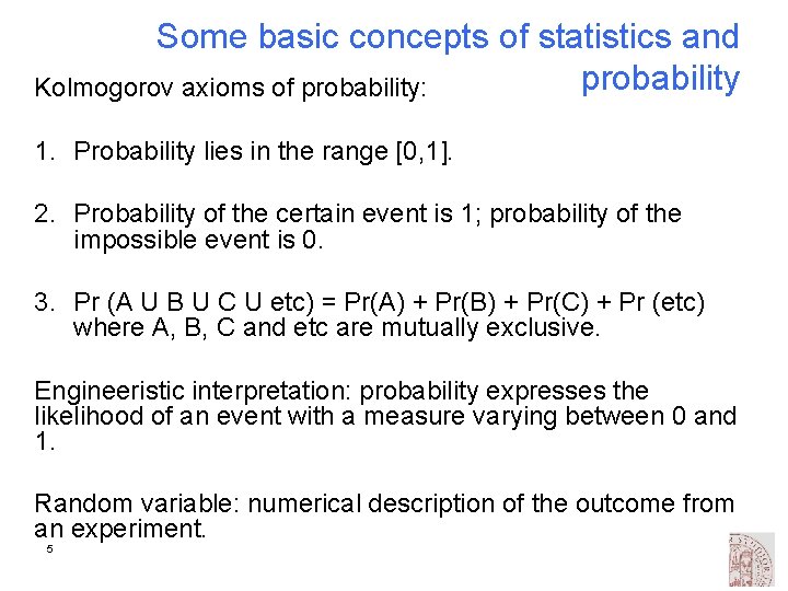 Some basic concepts of statistics and probability Kolmogorov axioms of probability: 1. Probability lies