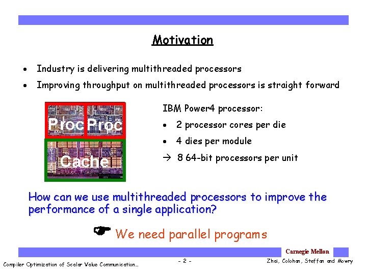 Motivation · Industry is delivering multithreaded processors · Improving throughput on multithreaded processors is