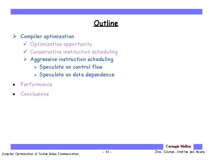 Outline Ø Compiler optimization Optimization opportunity Conservative instruction scheduling Ø Aggressive instruction scheduling Ø