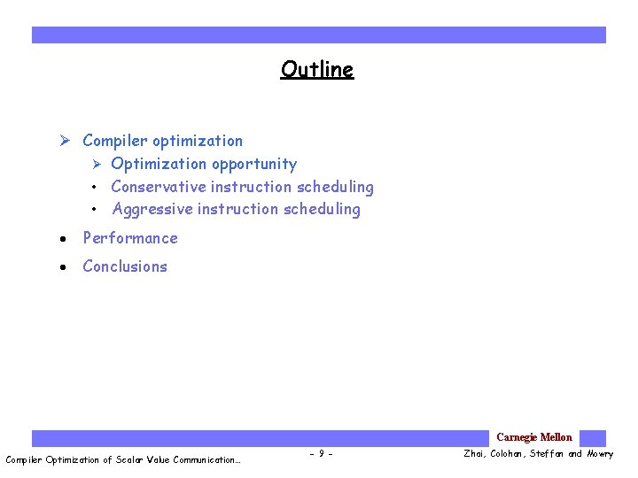Outline Ø Compiler optimization Ø Optimization opportunity • Conservative instruction scheduling • Aggressive instruction