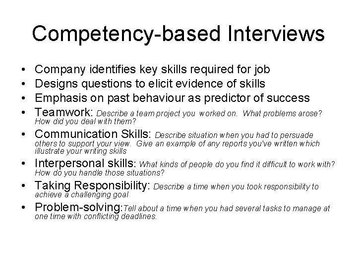 Competency-based Interviews • • Company identifies key skills required for job Designs questions to